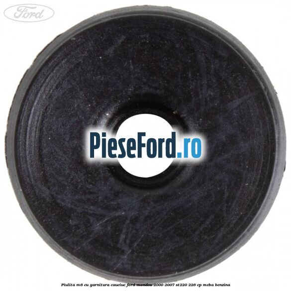 Piulita M6 cu garnitura cauciuc Ford Mondeo 2000-2007 ST220 226 cp Piulita M6 cu garnitura cauciuc Ford Mondeo 2000-2007 ST220 226 cp MEBA benzina