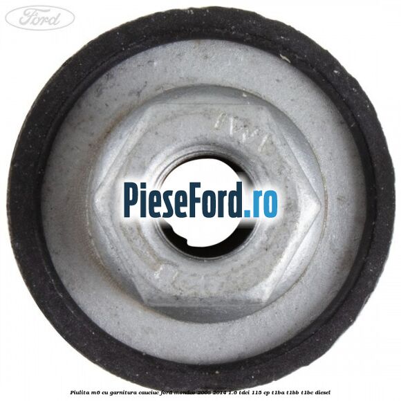 Piulita M6 cu garnitura cauciuc Ford Mondeo 2008-2014 1.6 TDCi 115 cp T1BA, T1BB, T1BC diesel
