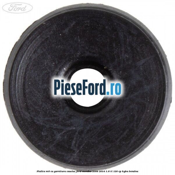 Piulita M6 cu garnitura cauciuc Ford Mondeo 2008-2014 1.6 Ti 120 cp KGBA benzina