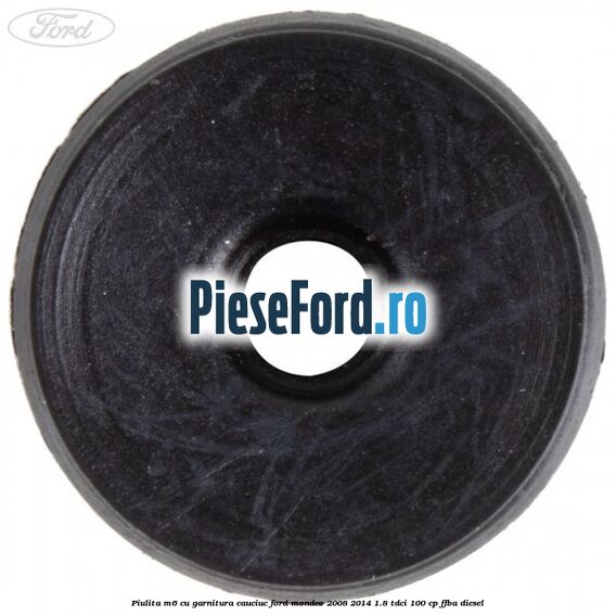 Piulita M6 cu garnitura cauciuc Ford Mondeo 2008-2014 1.8 TDCi 100 cp Piulita M6 cu garnitura cauciuc Ford Mondeo 2008-2014 1.8 TDCi 100 cp FFBA diesel