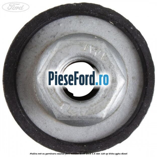 Piulita M6 cu garnitura cauciuc Ford Mondeo 2008-2014 1.8 TDCi 125 cp KHBA, QYBA diesel