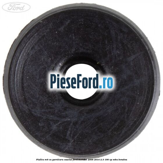 Piulita M6 cu garnitura cauciuc Ford Mondeo 2008-2014 2.3 160 cp Piulita M6 cu garnitura cauciuc Ford Mondeo 2008-2014 2.3 160 cp SEBA benzina