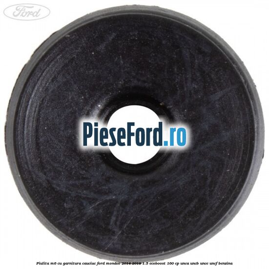 Piulita M6 cu garnitura cauciuc Ford Mondeo 2014-2018 1.5 EcoBoost 160 cp UNCA, UNCB, UNCE, UNCF benzina
