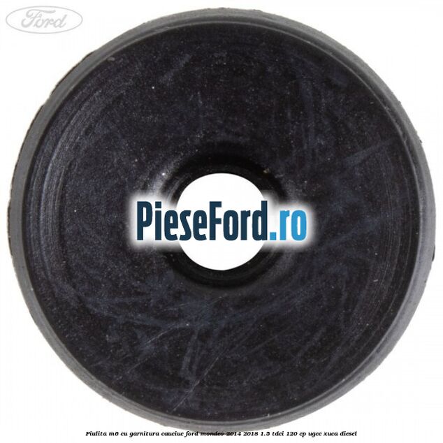 Piulita M6 cu garnitura cauciuc Ford Mondeo 2014-2018 1.5 TDCi 120 cp UGCC, XUCA diesel
