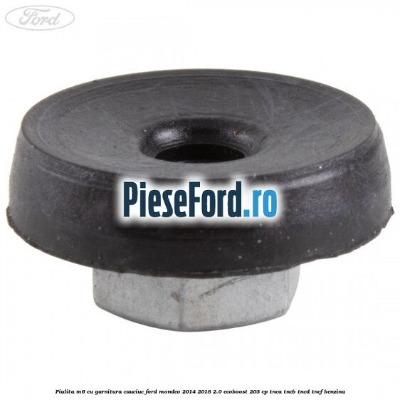 Piulita M6 cu garnitura cauciuc Ford Mondeo 2014-2018 2.0 EcoBoost 203 cp TNCA, TNCB, TNCD, TNCF benzina