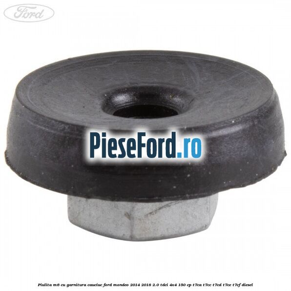 Piulita M6 cu garnitura cauciuc Ford Mondeo 2014-2018 2.0 TDCi 4x4 150 cp T7CA, T7CC, T7CD, T7CE, T7CF diesel