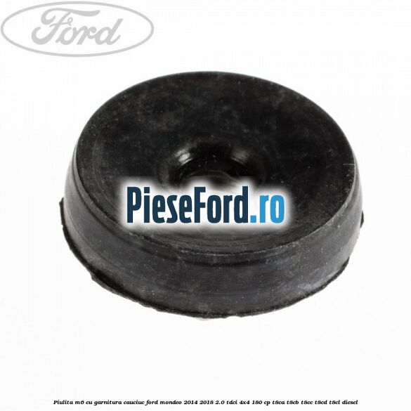 Piulita M6 cu garnitura cauciuc Ford Mondeo 2014-2018 2.0 TDCi 4x4 180 cp T8CA, T8CB, T8CC, T8CD, T8CL diesel