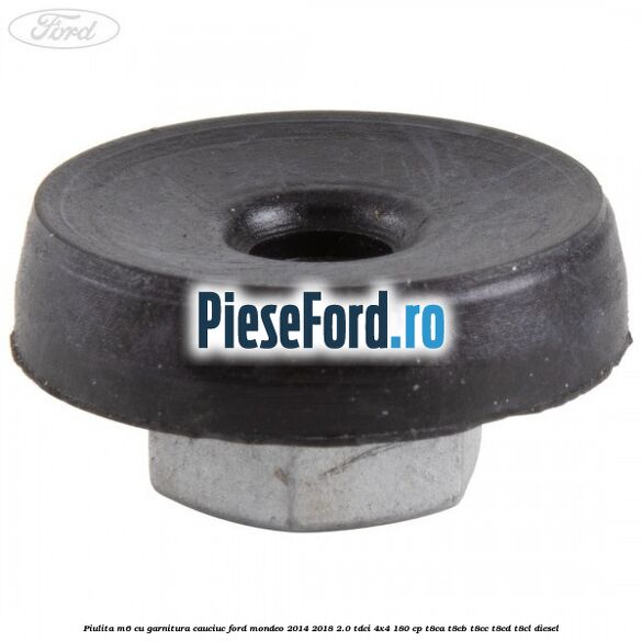 Piulita M6 cu garnitura cauciuc Ford Mondeo 2014-2018 2.0 TDCi 4x4 180 cp T8CA, T8CB, T8CC, T8CD, T8CL diesel