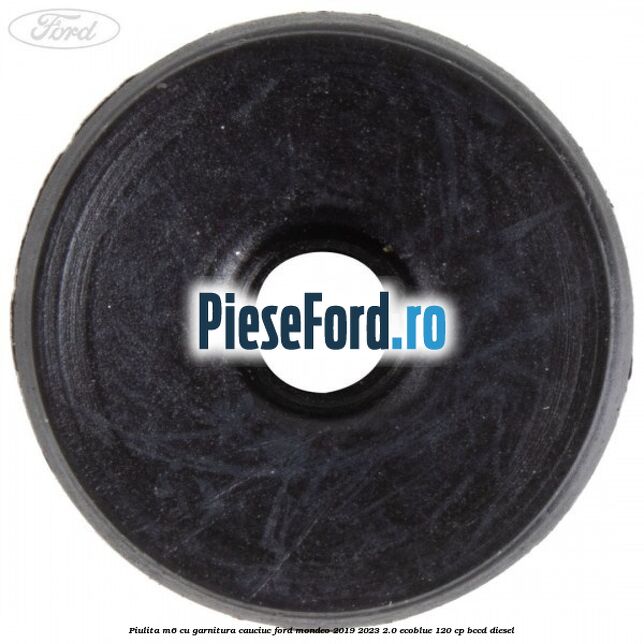 Piulita M6 cu garnitura cauciuc Ford Mondeo 2019-2023 2.0 EcoBlue 120 cp BCCD diesel