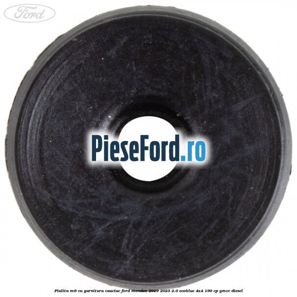 Piulita M6 cu garnitura cauciuc Ford Mondeo 2019-2023 2.0 EcoBlue 4x4 190 cp YMCC diesel