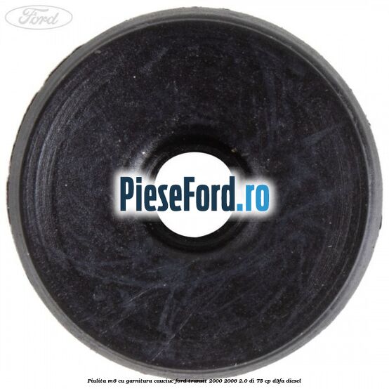 Piulita M6 cu garnitura cauciuc Ford Transit 2000-2006 2.0 DI 75 cp Piulita M6 cu garnitura cauciuc Ford Transit 2000-2006 2.0 DI 75 cp D3FA diesel