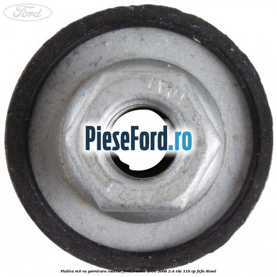 Piulita M6 cu garnitura cauciuc Ford Transit 2000-2006 2.4 TDE 115 cp FXFA diesel