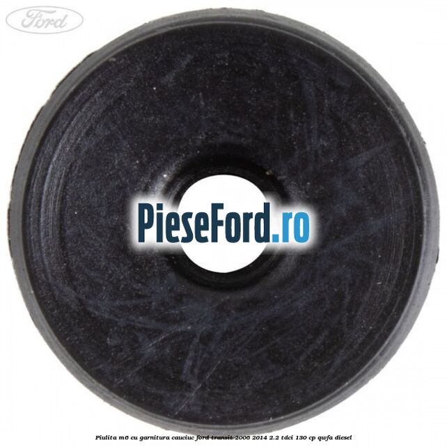 Piulita M6 cu garnitura cauciuc Ford Transit 2006-2014 2.2 TDCi 130 cp QWFA diesel