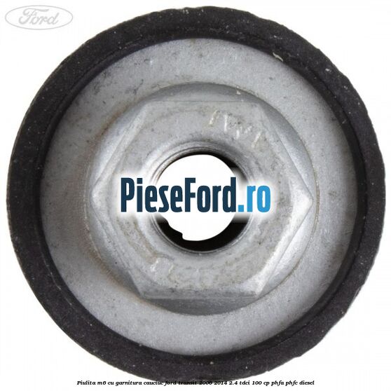 Piulita M6 cu garnitura cauciuc Ford Transit 2006-2014 2.4 TDCi 100 cp Piulita M6 cu garnitura cauciuc Ford Transit 2006-2014 2.4 TDCi 100 cp PHFA, PHFC diesel