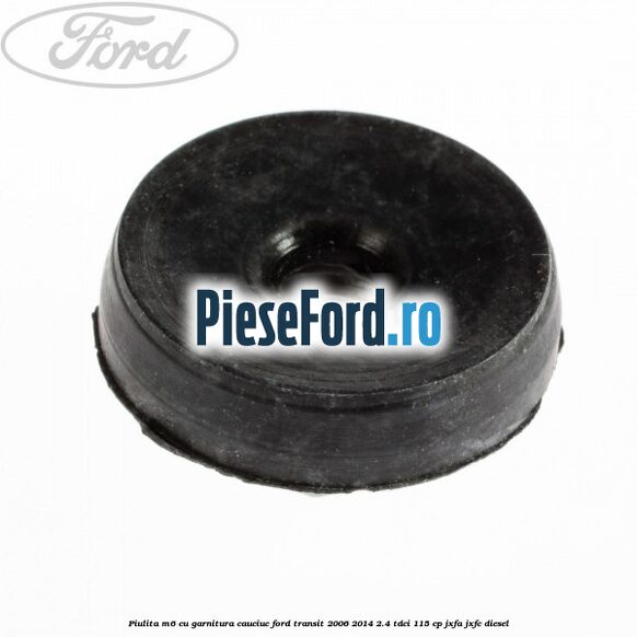 Piulita M6 cu garnitura cauciuc Ford Transit 2006-2014 2.4 TDCi 115 cp JXFA, JXFC diesel