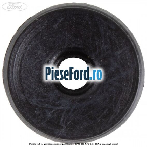 Piulita M6 cu garnitura cauciuc Ford Transit 2006-2014 3.2 TDCi 200 cp SAFA, SAFB diesel