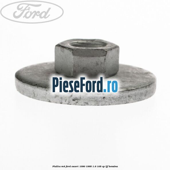 Piulita M6 Ford Escort 1990-1995 1.6 105 cp LJF benzina