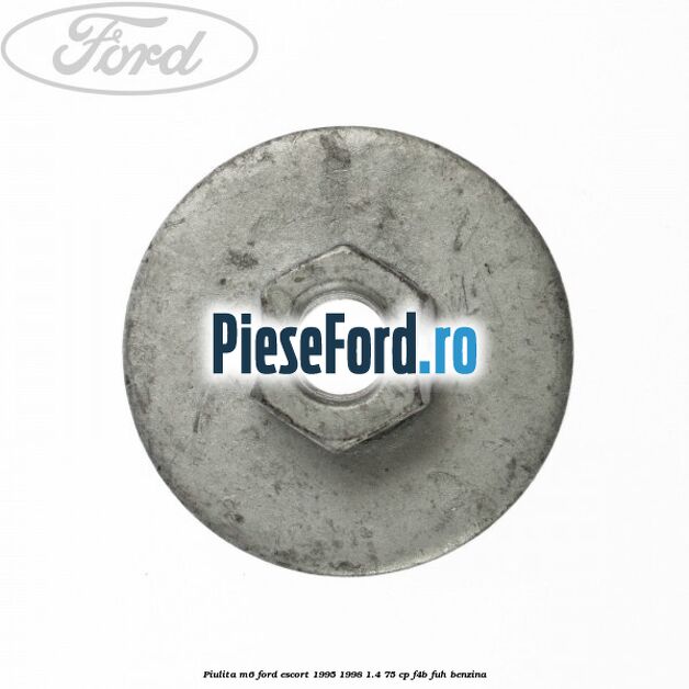 Piulita M6 Ford Escort 1995-1998 1.4 75 cp F4B, FUH benzina