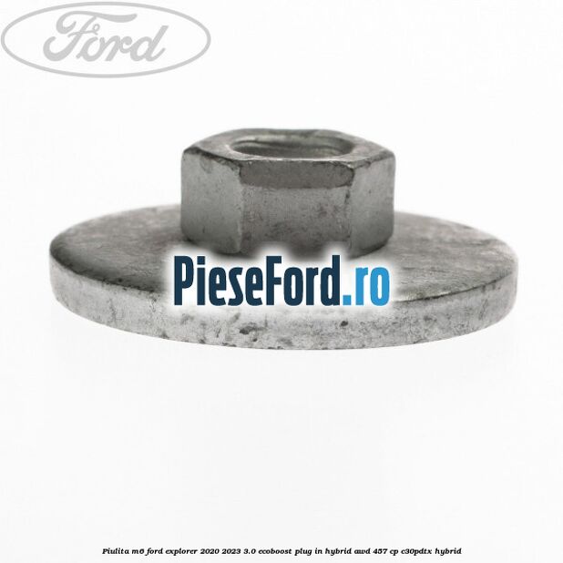 Piulita M6 Ford Explorer 2020-2023 3.0 EcoBoost Plug-in Hybrid AWD 457 cp C30PDTX hybrid