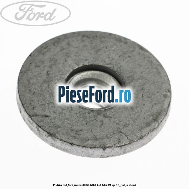 Piulita M6 Ford Fiesta 2008-2012 1.6 TDCi 75 cp HHJF, UBJA diesel