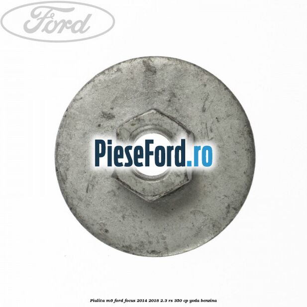 Piulita M6 Ford Focus 2014-2018 2.3 RS 350 cp YVDA benzina