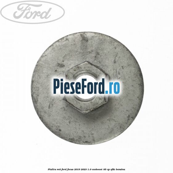 Piulita M6 Ford Focus 2019-2023 1.0 EcoBoost 85 cp SFDC benzina