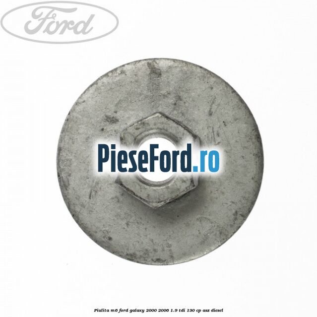 Piulita M6 Ford Galaxy 2000-2006 1.9 TDI 130 cp ASZ diesel