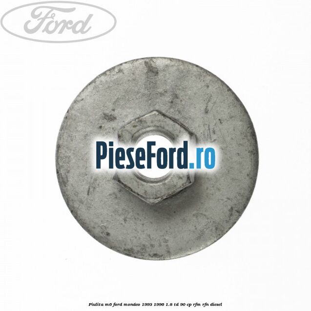 Piulita M6 Ford Mondeo 1993-1996 1.8 TD 90 cp RFM, RFN diesel