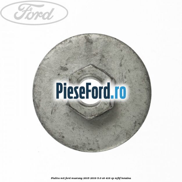 Piulita M6 Ford Mustang 2015-2018 5.0 V8 418 cp MF8F benzina