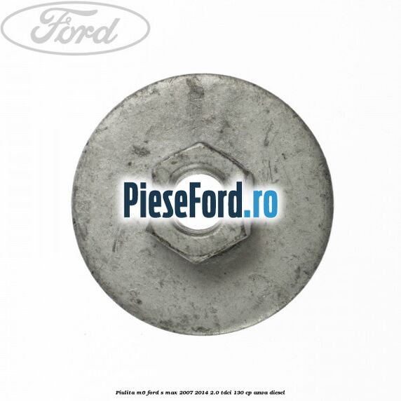 Piulita M6 Ford S-Max 2007-2014 2.0 TDCi 130 cp AZWA diesel