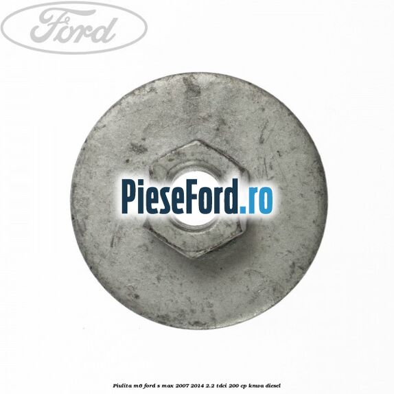Piulita M6 Ford S-Max 2007-2014 2.2 TDCi 200 cp KNWA diesel