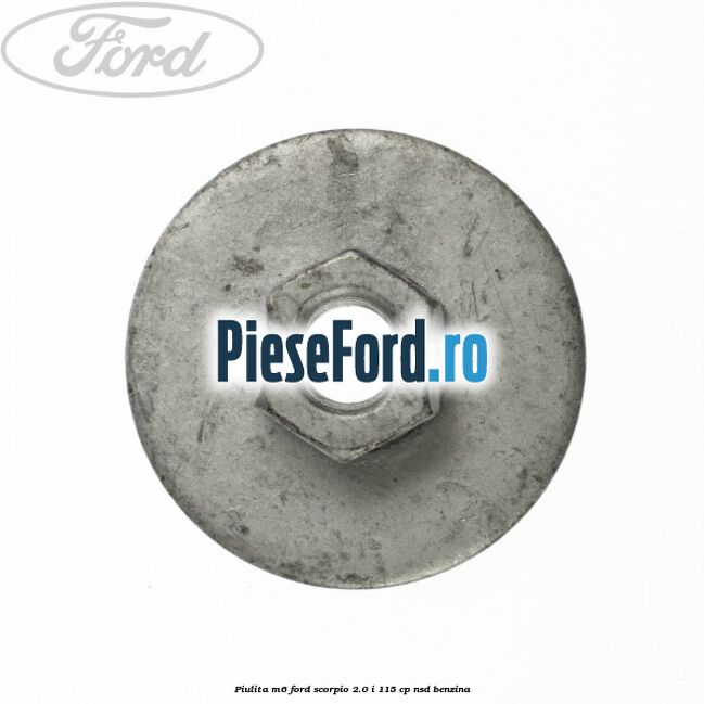 Piulita M6 Ford Scorpio 2.0 i 115 cp NSD benzina