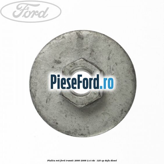 Piulita M6 Ford Transit 2000-2006 2.4 TDE  125 cp DOFA diesel