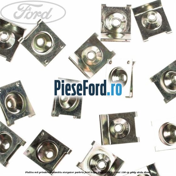 Piulita M6 prindere ansamblu stergator parbriz Ford Kuga 2008-2012 2.0 TDCi 136 cp Piulita M6 prindere ansamblu stergator parbriz Ford Kuga 2008-2012 2.0 TDCi 136 cp G6DG, UKDA diesel
