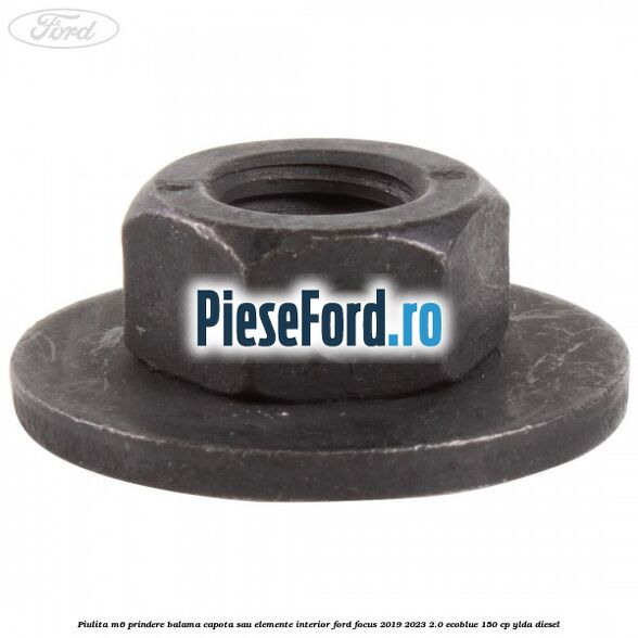 Piulita M6 prindere balama capota sau elemente interior Ford Focus 2019-2023 2.0 EcoBlue 150 cp YLDA diesel