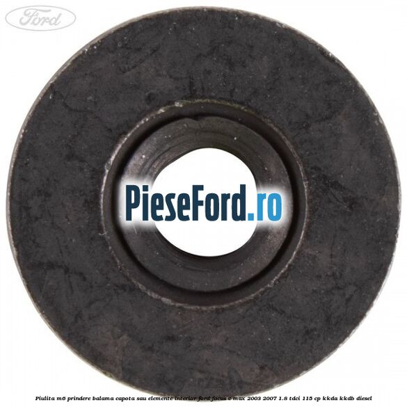 Piulita M6 prindere balama capota sau elemente interior Ford Focus C-Max 2003-2007 1.8 TDCi 115 cp KKDA, KKDB diesel