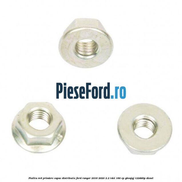 Piulita M6 prindere capac distributie Ford Ranger 2016-2020 2.2 TDCi 160 cp GBVAJQJ, T22DD0P diesel