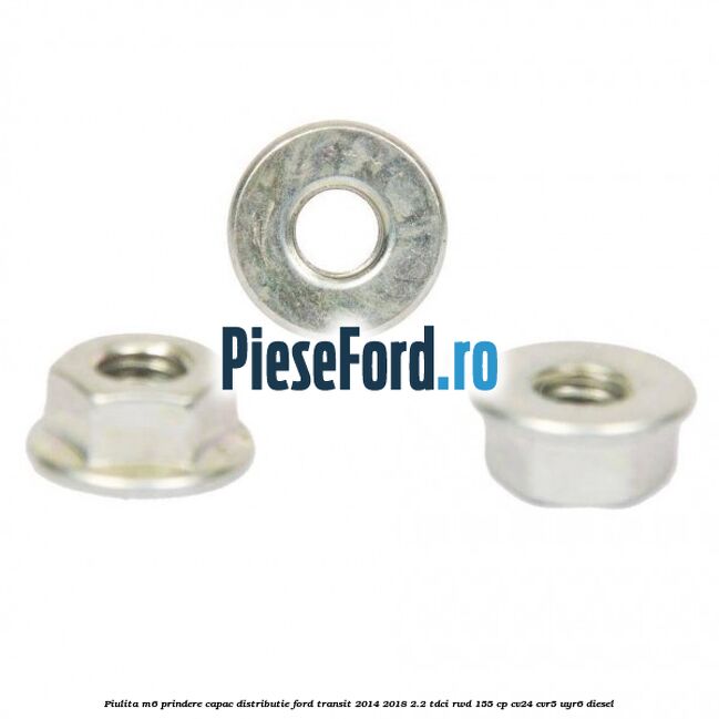 Piulita M6 prindere capac distributie Ford Transit 2014-2018 2.2 TDCi RWD 155 cp CV24, CVR5, UYR6 diesel