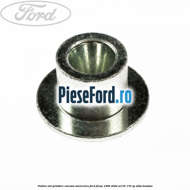 Piulita M6 prindere carcasa aeroterma Ford Focus 1998-2004 ST170 173 cp ALDA benzina