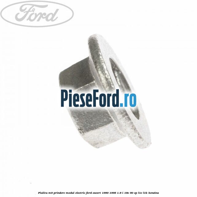 Piulita M6 prindere modul electric Ford Escort 1990-1995 1.6 i 16V 90 cp L1E, L1K benzina