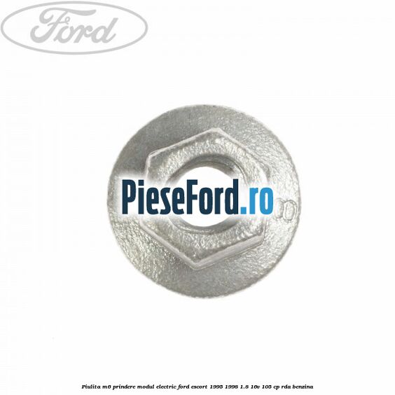 Piulita M6 prindere modul electric Ford Escort 1995-1998 1.8 16V 105 cp RDA benzina