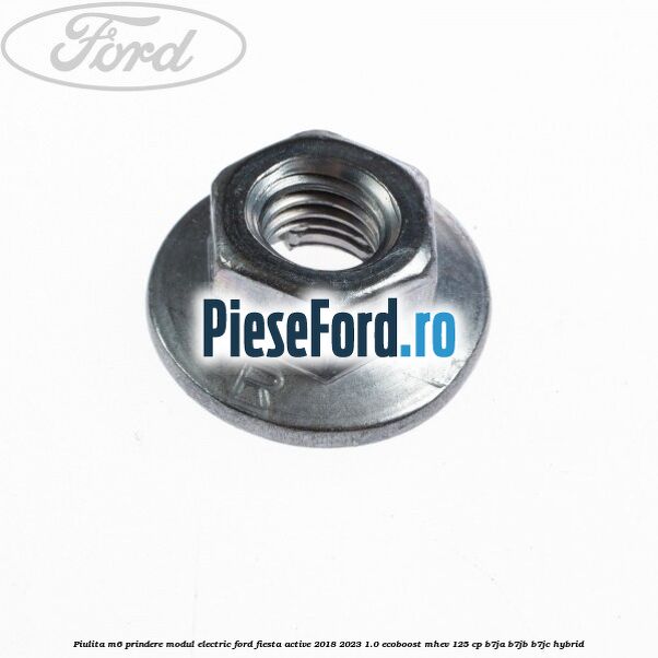Piulita M6 prindere modul electric Ford Fiesta Active 2018-2023 1.0 EcoBoost mHEV 125 cp B7JA, B7JB, B7JC Hybrid