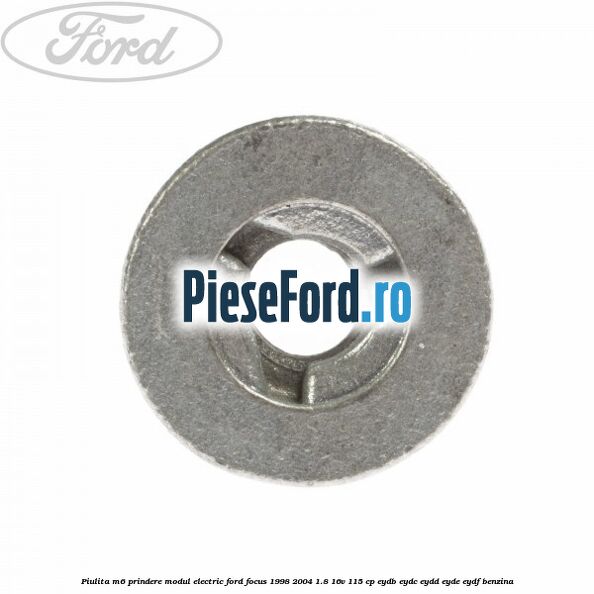 Piulita M6 prindere modul electric Ford Focus 1998-2004 1.8 16V 115 cp EYDB, EYDC, EYDD, EYDE, EYDF benzina
