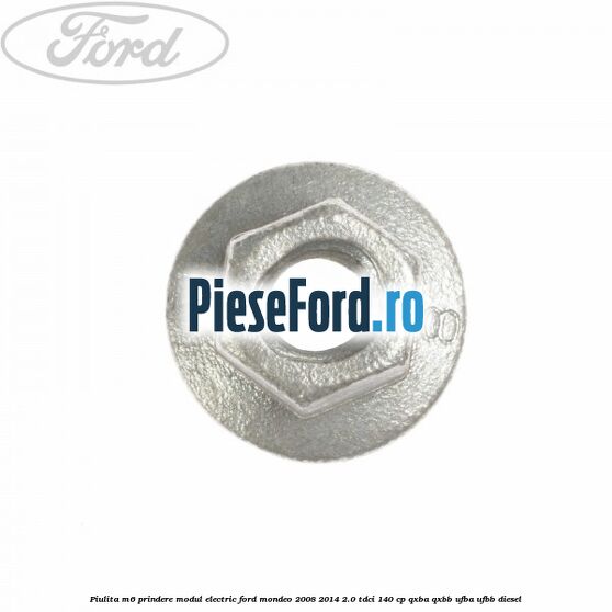 Piulita M6 prindere modul electric Ford Mondeo 2008-2014 2.0 TDCi 140 cp QXBA, QXBB, UFBA, UFBB diesel
