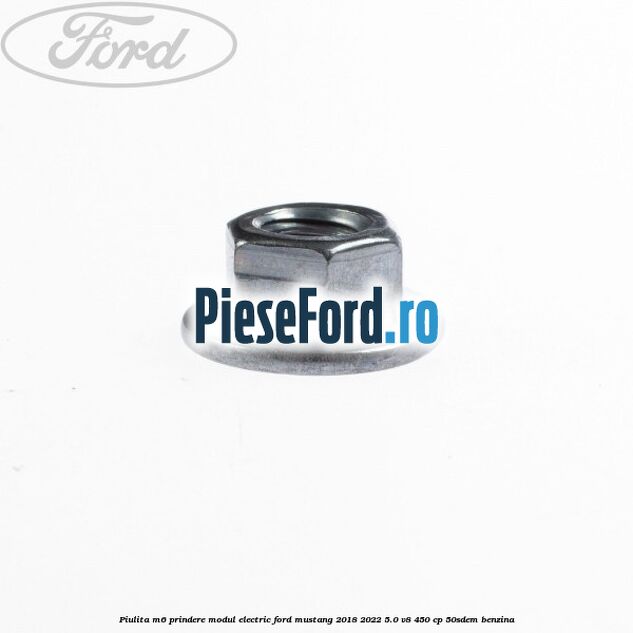Piulita M6 prindere modul electric Ford Mustang 2018-2022 5.0 V8 450 cp 50SDEM benzina