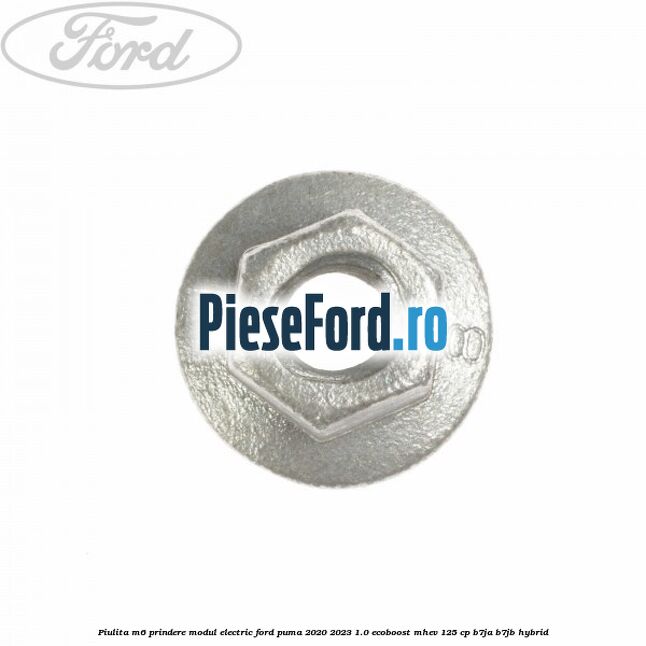 Piulita M6 prindere modul electric Ford Puma 2020-2023 1.0 EcoBoost mHEV 125 cp B7JA, B7JB Hybrid
