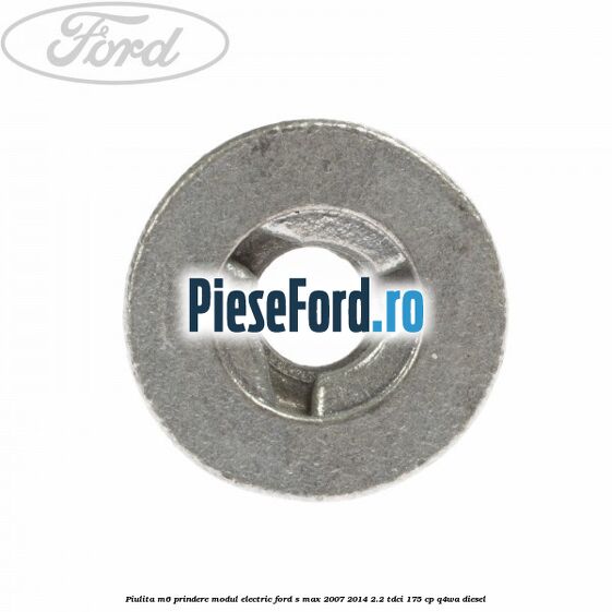 Piulita M6 prindere modul electric Ford S-Max 2007-2014 2.2 TDCi 175 cp Q4WA diesel