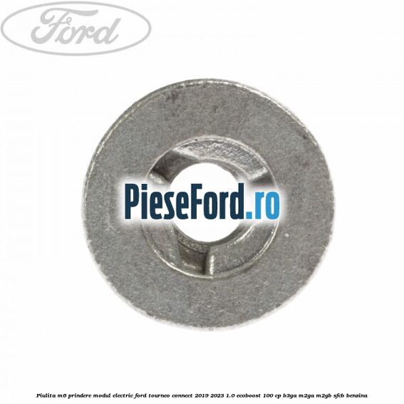 Piulita M6 prindere modul electric Ford Tourneo Connect 2019-2023 1.0 EcoBoost 100 cp B3GA, M2GA, M2GB, SFCB benzina