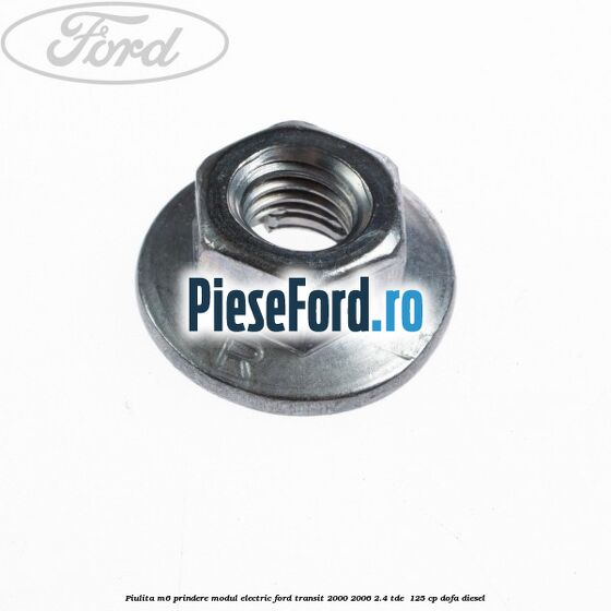 Piulita M6 prindere modul electric Ford Transit 2000-2006 2.4 TDE  125 cp DOFA diesel