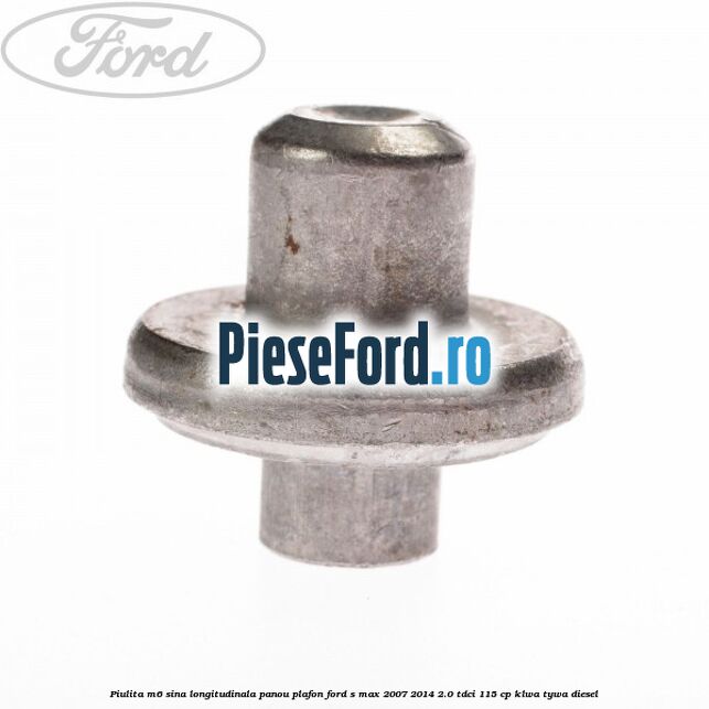 Piulita M6 sina longitudinala panou plafon Ford S-Max 2007-2014 2.0 TDCi 115 cp KLWA, TYWA diesel